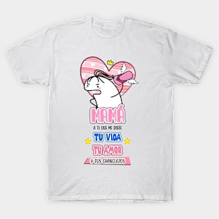 maam a ti que me diste tu vida tu amor y tus changlazos T-Shirt